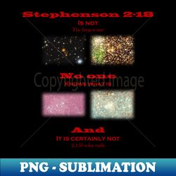 Stephenson 2-18 is not the largest star - PNG Transparent Sublimation Design - Stunning Sublimation Graphics