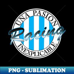 Racing Una Pasin Inexplicable - Artistic Sublimation Digital File - Bold & Eye-catching