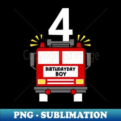 Kids Fire Truck 4th Birthday Boy 4 Year Old Toddler Firefighter - Instant PNG Sublimation Download - Stunning Sublimation Graphics