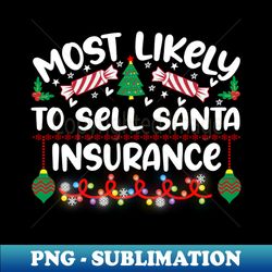 Most Likely To Sell Santa insurance - Retro PNG Sublimation Digital Download - Perfect for Personalization