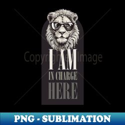 The Lion Boss is in charge here - Vintage Sublimation PNG Download - Fashionable and Fearless