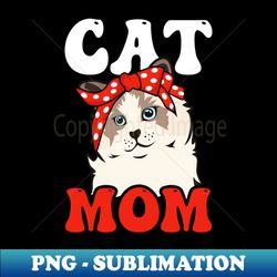 Ragdoll Cat Shirt  Bandana Cat Mom - Exclusive Sublimation Digital File - Revolutionize Your Designs