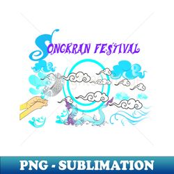 water festival songkran fun happy Thailand - PNG Transparent Sublimation File - Unlock Vibrant Sublimation Designs