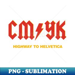 CMYK - Highway to Helvetica - PNG Transparent Digital Download File for Sublimation - Revolutionize Your Designs