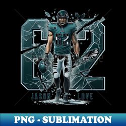jason kelce - Special Edition Sublimation PNG File - Bold & Eye-catching