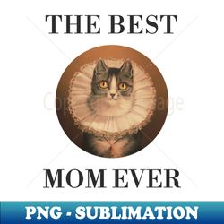 the best knitting mom in the world cat the best knitting mom ever fine art vintage style old times - premium png sublimation file - perfect for personalization