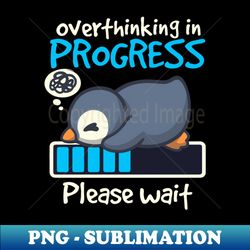 overthinking in progress - Aesthetic Sublimation Digital File - Spice Up Your Sublimation Projects