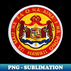Ua Mau Ke Ea O Ka Aina I Ka Pono - Instant PNG Sublimation Download - Enhance Your Apparel with Stunning Detail