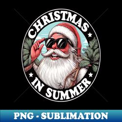 Santa Claus christmas in summer christmas in july - Artistic Sublimation Digital File - Spice Up Your Sublimation Projects