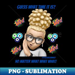 Guess what time it is - PNG Sublimation Digital Download - Spice Up Your Sublimation Projects