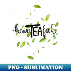 BeauTEAful - Vintage Sublimation PNG Download - Transform Your Sublimation Creations