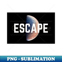 Escape Jupiter - Unique Sublimation PNG Download - Bold & Eye-catching