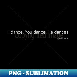 I dance You dance he dances - Stylish Sublimation Digital Download - Unleash Your Creativity
