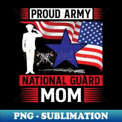 Ntional Guard Mom - PNG Transparent Sublimation Design - Capture Imagination with Every Detail
