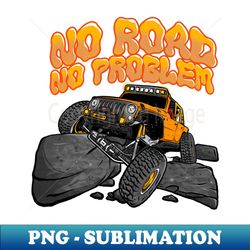 Orange Jeep Flex No Road No Problem - PNG Sublimation Digital Download - Spice Up Your Sublimation Projects