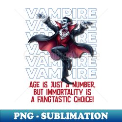 Vampire Fangtastic Choice - Modern Sublimation PNG File - Boost Your Success with this Inspirational PNG Download