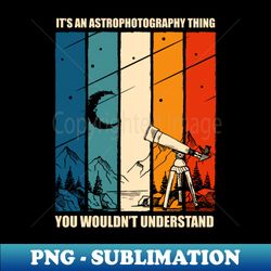 Astronomy Astro Photography Astrophotography - Digital Sublimation Download File - Capture Imagination with Every Detail