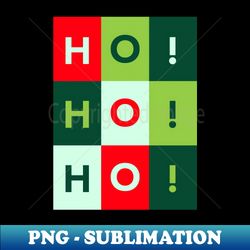 HO HO HO - Special Edition Sublimation PNG File - Perfect for Creative Projects