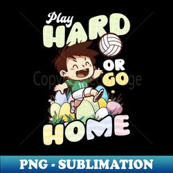 volleyball easter shirt  hard or home - high-quality png sublimation download - bold & eye-catching