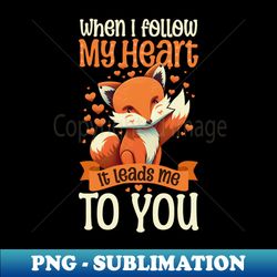 Fox Valentine Shirt  Follow Heart Leads To You - Aesthetic Sublimation Digital File - Vibrant and Eye-Catching Typography
