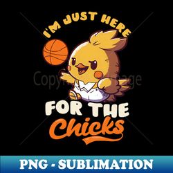 basketball easter shirt  here for chicks - premium png sublimation file - fashionable and fearless
