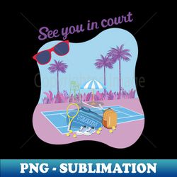 See you in court - Exclusive PNG Sublimation Download - Spice Up Your Sublimation Projects