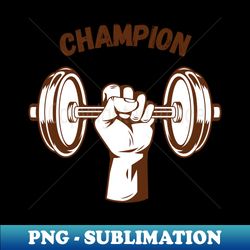 Champion - Instant PNG Sublimation Download - Boost Your Success with this Inspirational PNG Download