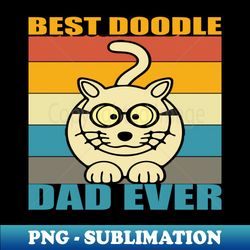 best doodle dad ever 4th of july - Professional Sublimation Digital Download - Unleash Your Inner Rebellion