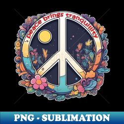 peace brings tranquillity - PNG Transparent Digital Download File for Sublimation - Boost Your Success with this Inspirational PNG Download
