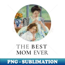 THE BEST KNITTING MOM EVER FINE ART VINTAGE STYLE CHILD AND MOTHER OLD TIMES - Digital Sublimation Download File - Unleash Your Creativity