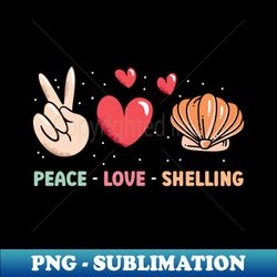 Peace - Love - Shelling - Seashell - Aesthetic Sublimation Digital File - Bold & Eye-catching