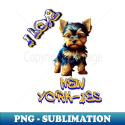 I Love New York-ies 2 - Instant PNG Sublimation Download - Perfect for Sublimation Art