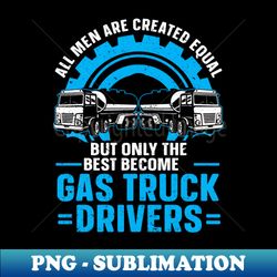 Gas Trucker Tanker Gas Truck Fuel Truck Driver - Instant Sublimation Digital Download - Revolutionize Your Designs
