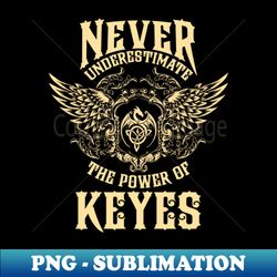 Keyes Name Shirt Keyes Power Never Underestimate - Creative Sublimation PNG Download - Perfect for Sublimation Art