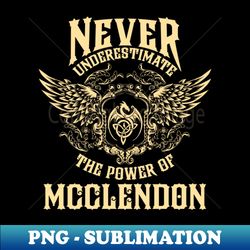 Mcclendon Name Shirt Mcclendon Power Never Underestimate - Retro PNG Sublimation Digital Download - Perfect for Sublimation Art
