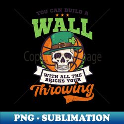 St Patricks Basketball Shirt  Build Wall With Bricks - PNG Transparent Digital Download File for Sublimation - Unlock Vibrant Sublimation Designs