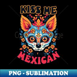 mexico lover shirt  kiss me mexican - sublimation-ready png file - bold & eye-catching