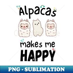 Alpacas makes me HAPPY - Signature Sublimation PNG File - Revolutionize Your Designs