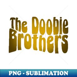 doobie brothers - Exclusive Sublimation Digital File - Instantly Transform Your Sublimation Projects