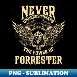 Forrester Name Shirt Forrester Power Never Underestimate - Elegant Sublimation PNG Download - Boost Your Success with this Inspirational PNG Download