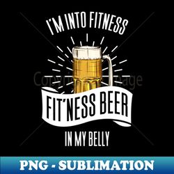 Im Into Fitness Fitness Beer - Aesthetic Sublimation Digital File - Enhance Your Apparel with Stunning Detail