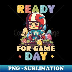 football easter shirt  ready game day - digital sublimation download file - bold & eye-catching