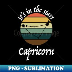 Its in the stars - Capricorn - Constellation - Zodiac - Vintage Sublimation PNG Download - Perfect for Sublimation Mastery