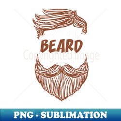 Sorry This Beard is Taken Valentines Day for Him - Artistic Sublimation Digital File - Transform Your Sublimation Creations