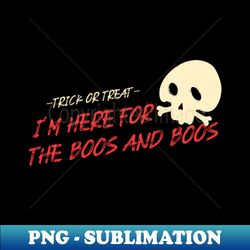 Im Here For The Boos And Boos T-Shirt - Vintage Sublimation PNG Download - Spice Up Your Sublimation Projects