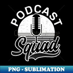 Podcast Radio Shirt  Podcast Squad Gift - PNG Transparent Sublimation Design - Enhance Your Apparel with Stunning Detail