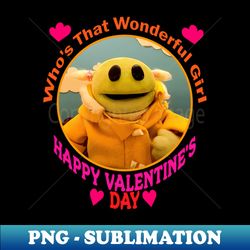 nanalan  whos that wonderful girl valentine special nanalan mona happy valentine - digital sublimation download file - fashionable and fearless