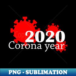 2020 corona year - Sublimation-Ready PNG File - Perfect for Creative Projects