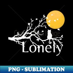 Lonely Cat - Premium Sublimation Digital Download - Bold & Eye-catching