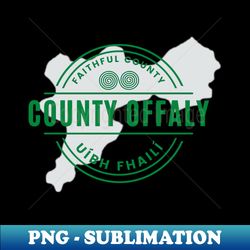 County Offaly - Premium Sublimation Digital Download - Add a Festive Touch to Every Day